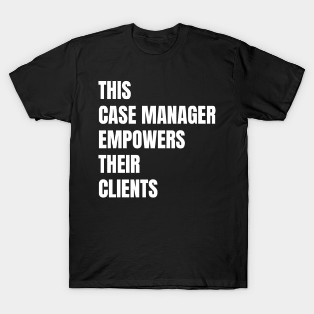 Case Manager T-Shirt by Chey Creates Clothes